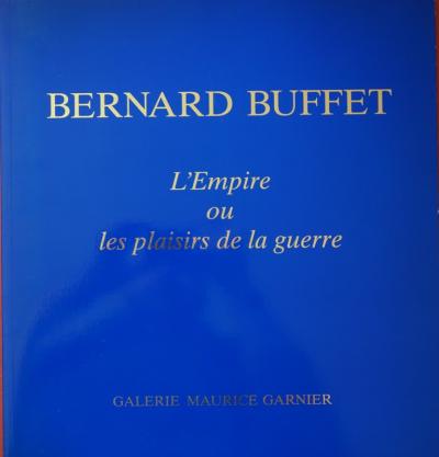 Bernard BUFFET : L’Empire ou les plaisirs de la Guerre, Catalogue Galerie Garnier 1993 2