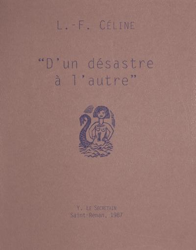 Louis-Ferdinand CELINE / Charles BONABEL - D’un désastre à l’autre: 29 lettres & ordonnances inédites 2
